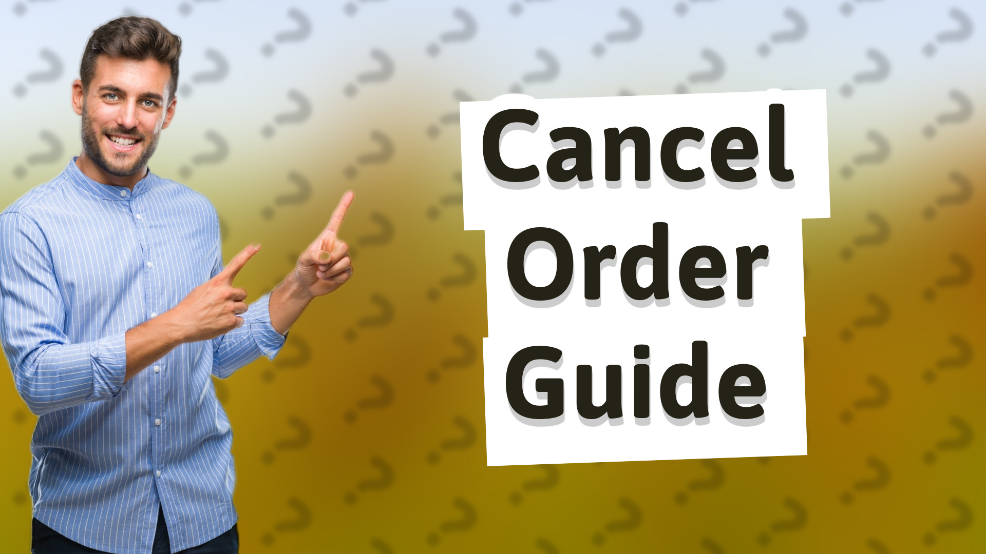 Cancel Order Guide