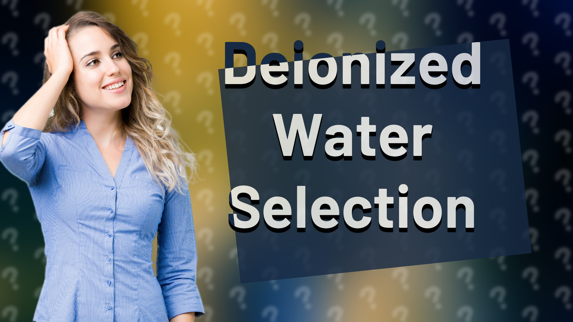 Deionized Water Selection