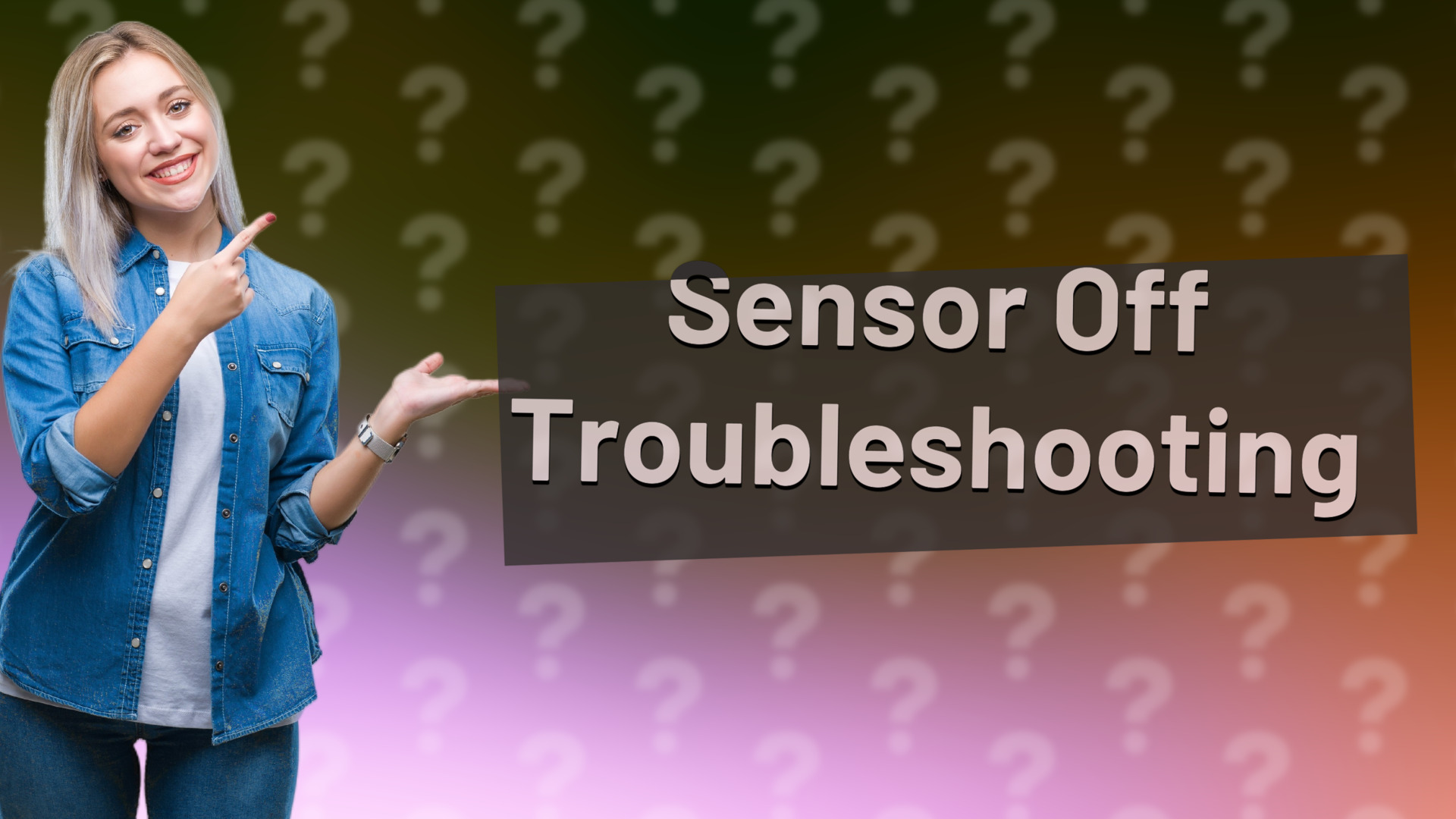 Sensor Off Troubleshooting