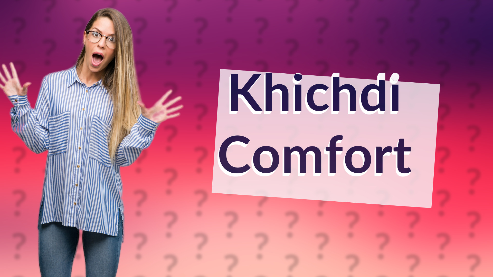 Khichdi Comfort