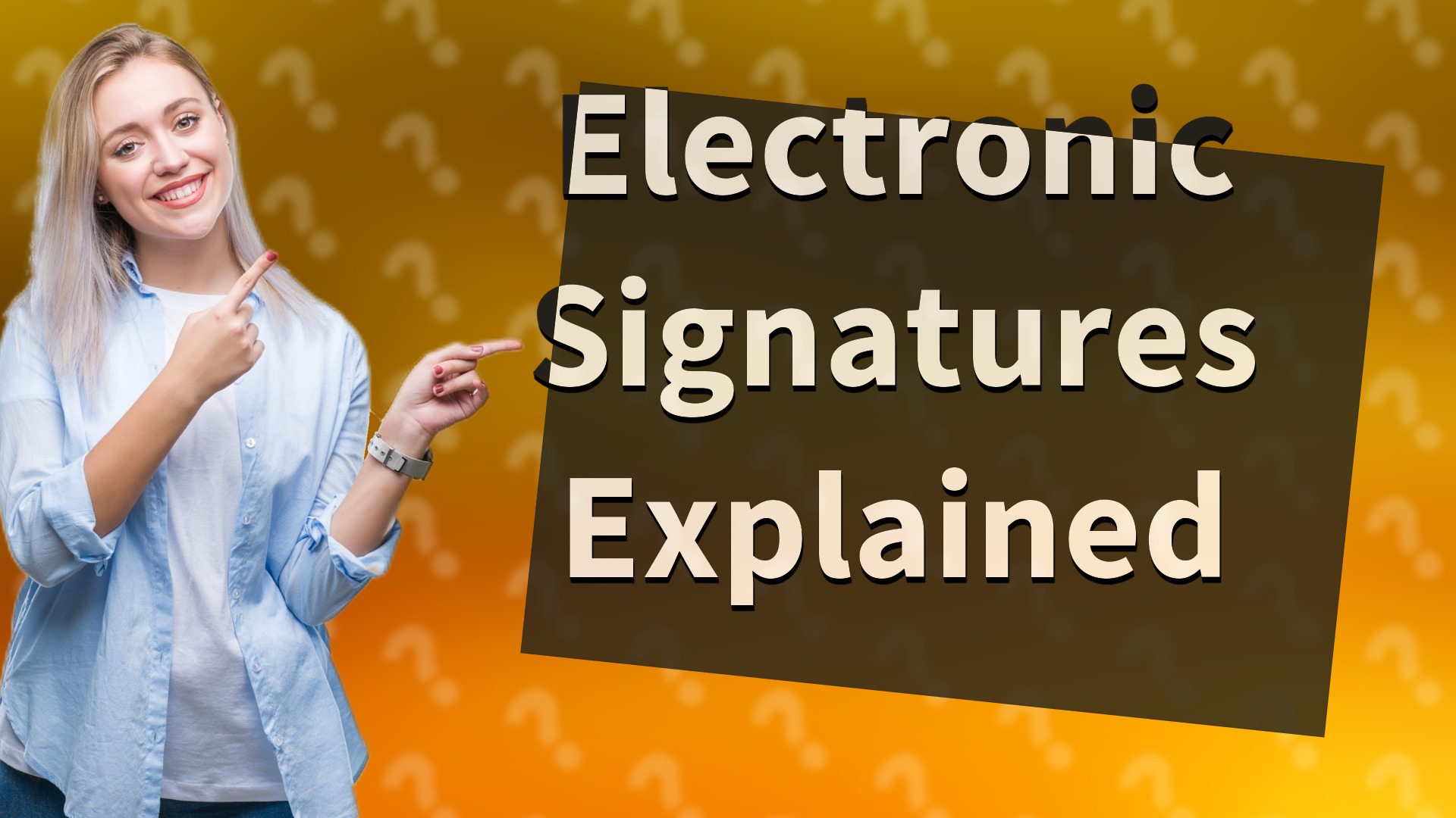 Electronic Signatures Explained