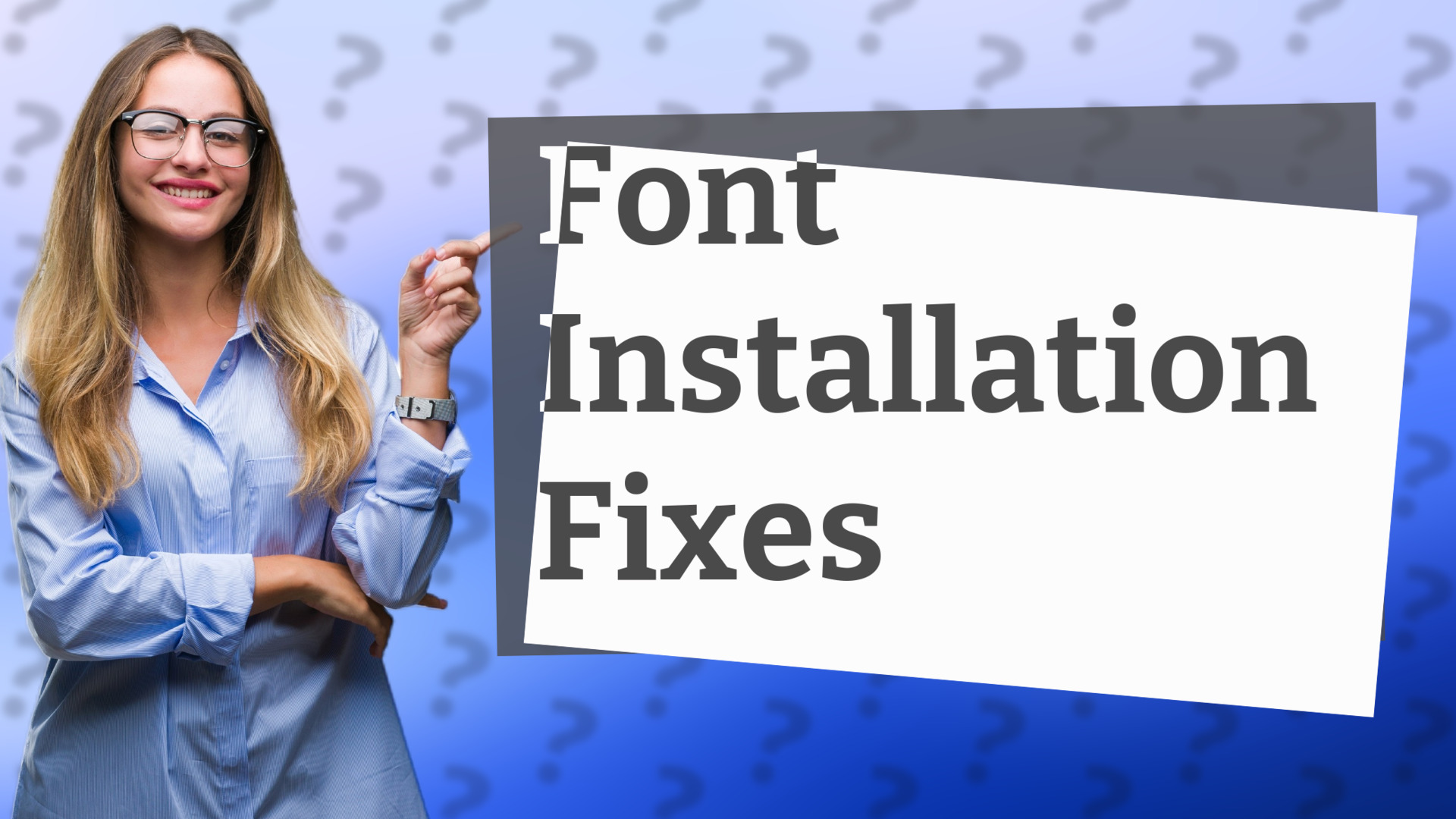 Font Installation Fixes