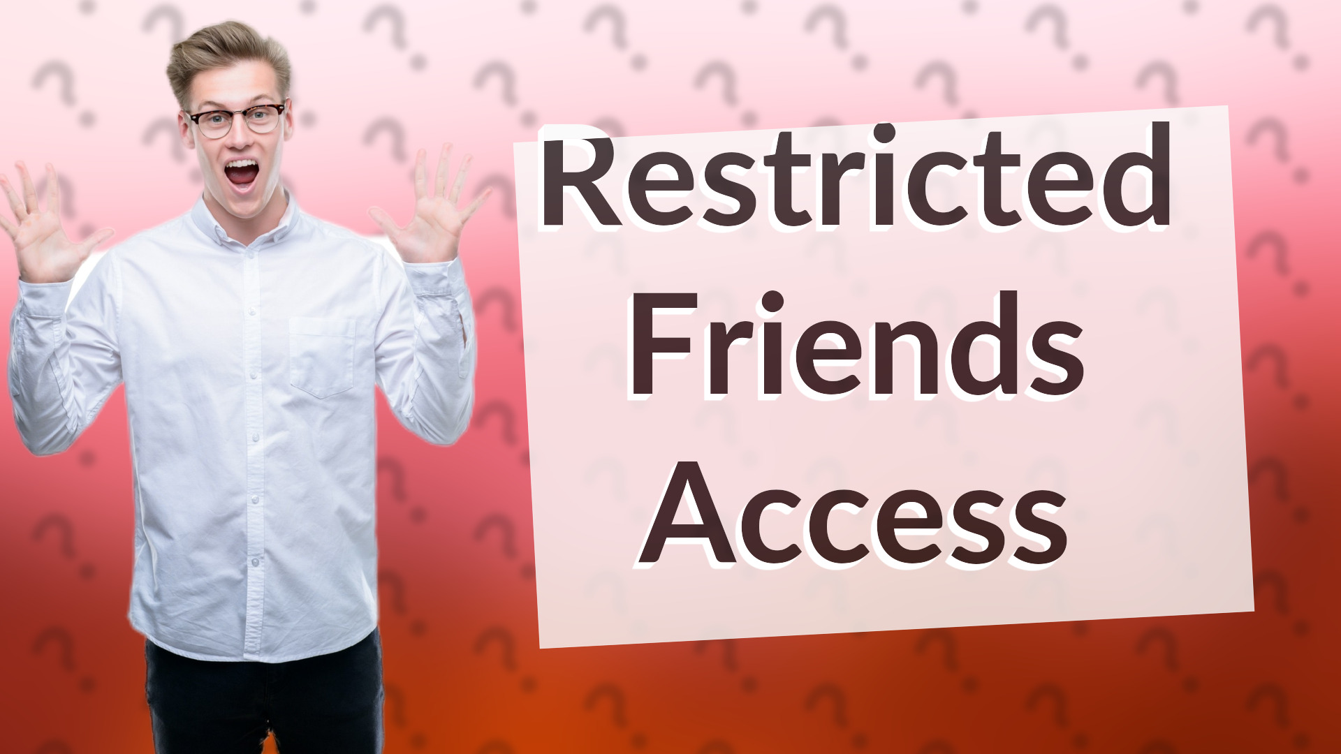 Restricted Friends Access
