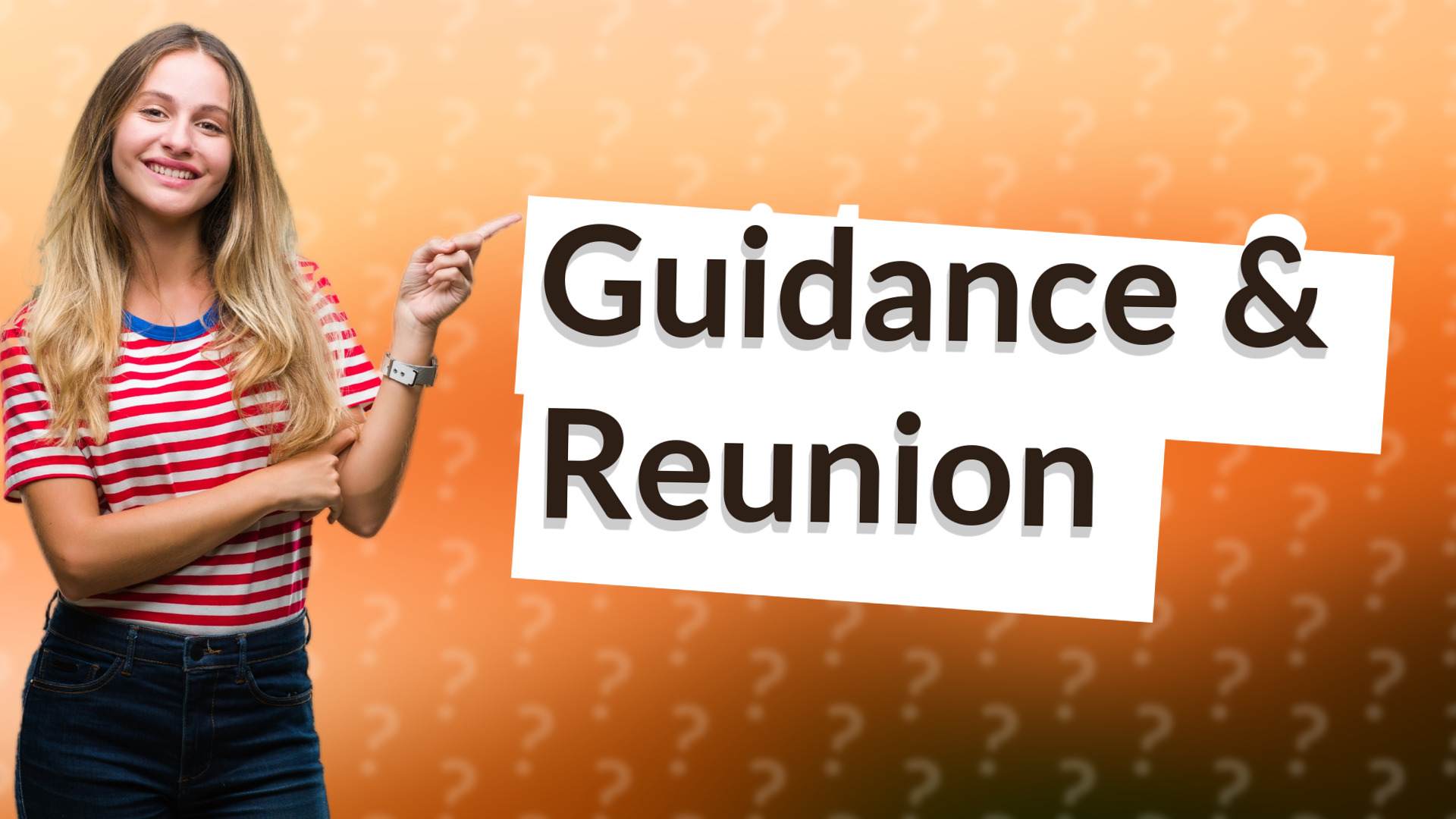 Guidance & Reunion