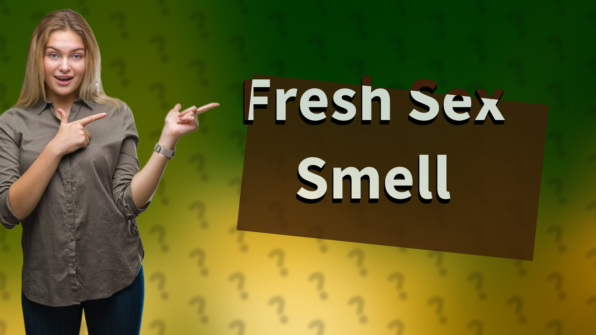 Fresh Sex Smell