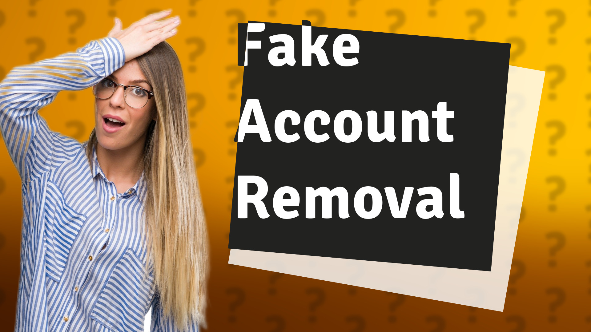 Fake Account Removal