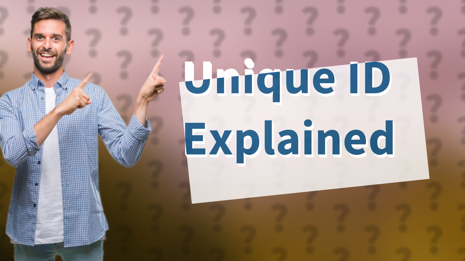 Unique ID Explained