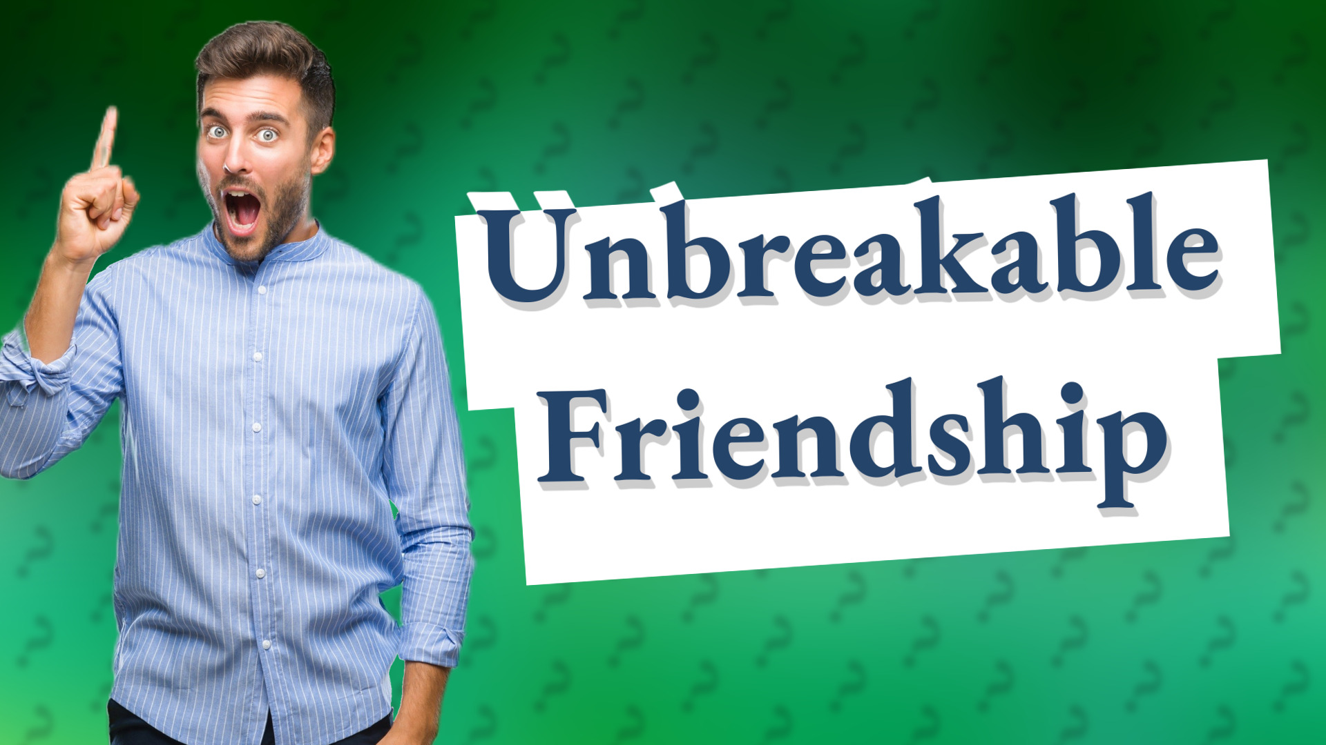 Unbreakable Friendship