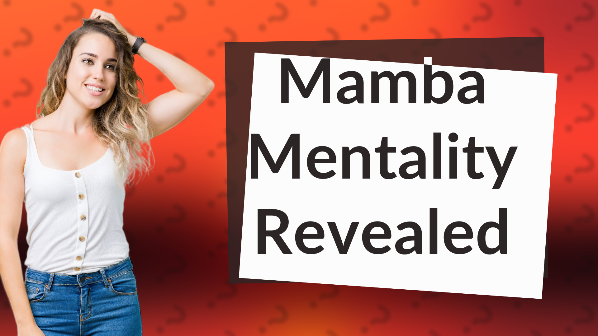 Mamba Mentality Revealed