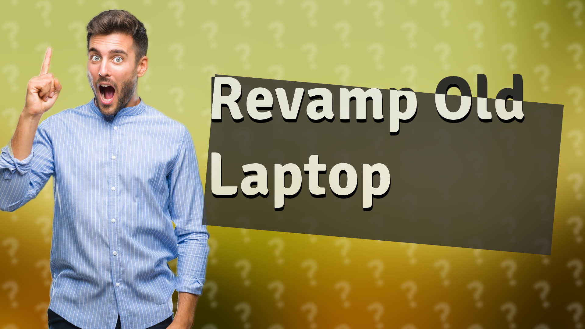 Revamp Old Laptop