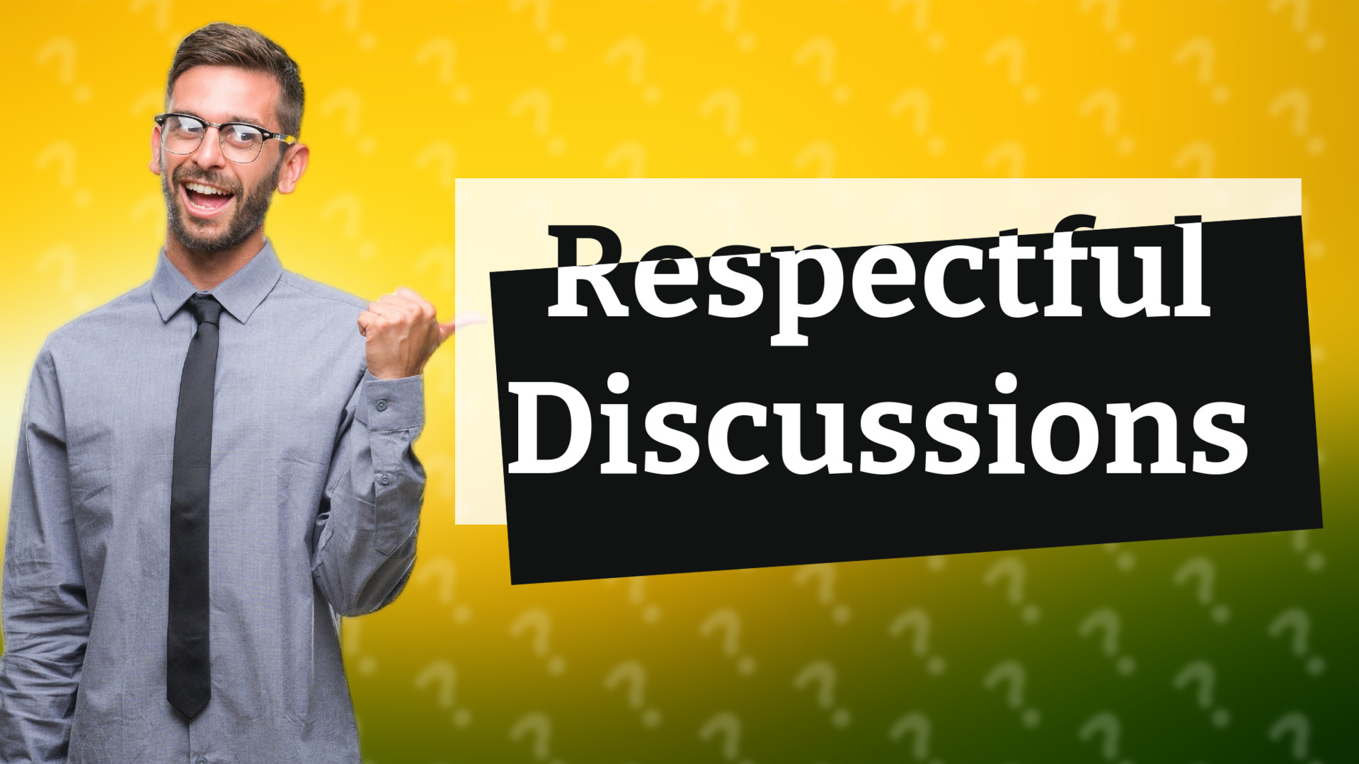 Respectful Discussions