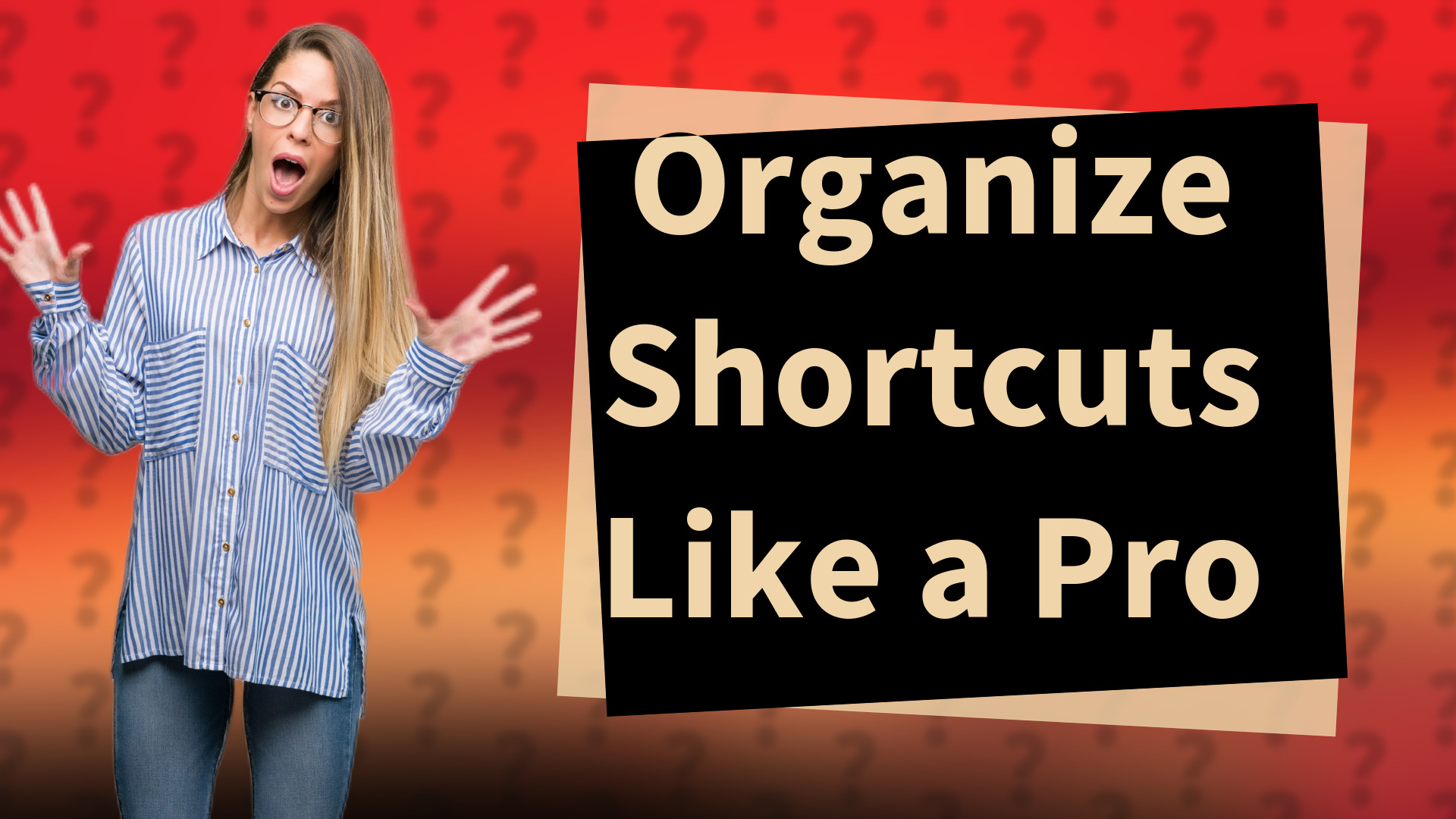 Organize Shortcuts Like a Pro