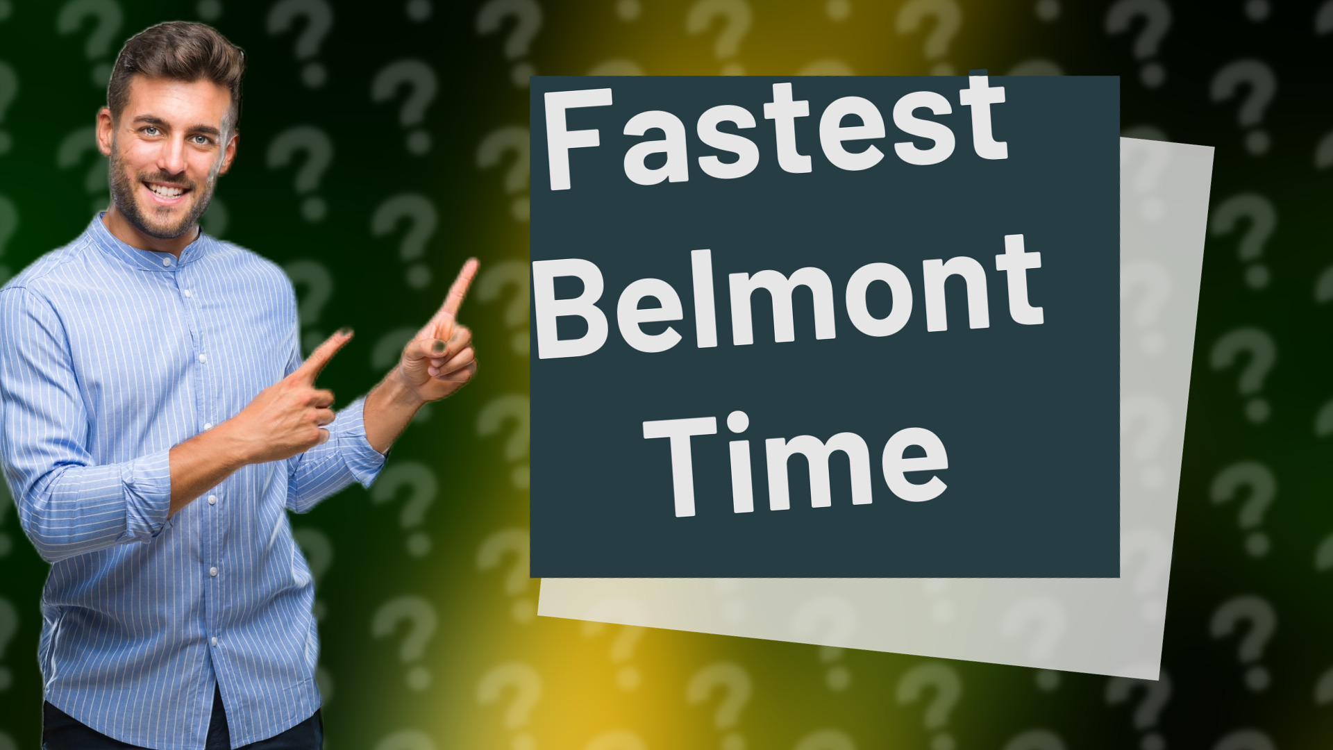 Fastest Belmont Time