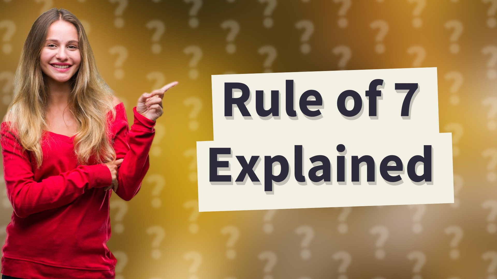 Rule of 7 Explained