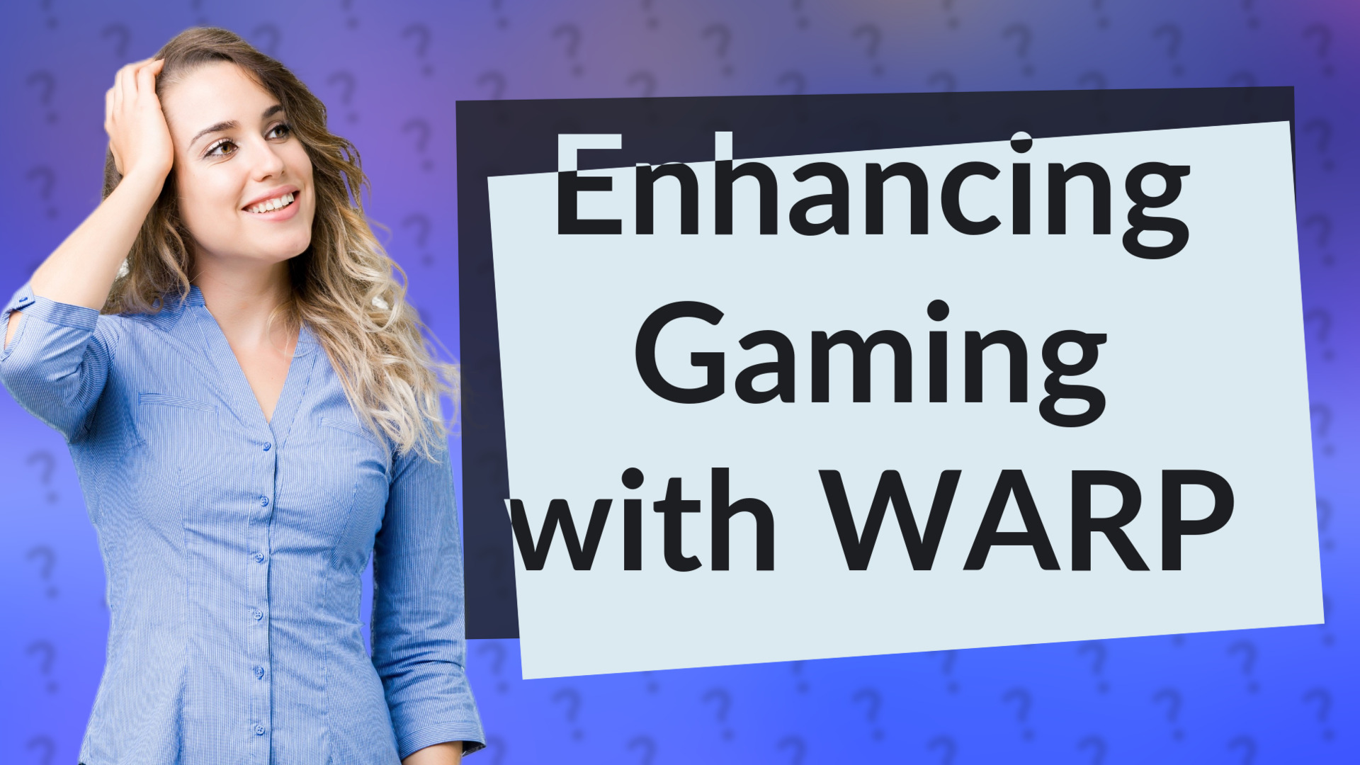Enhancing Gaming with WARP