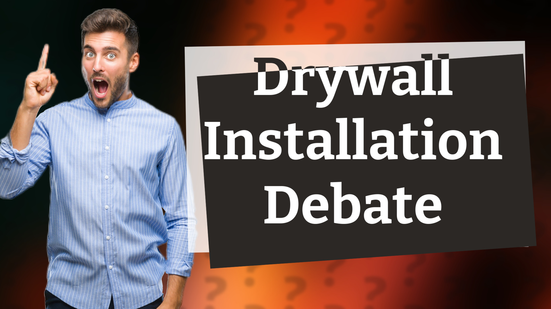 Drywall Installation Debate