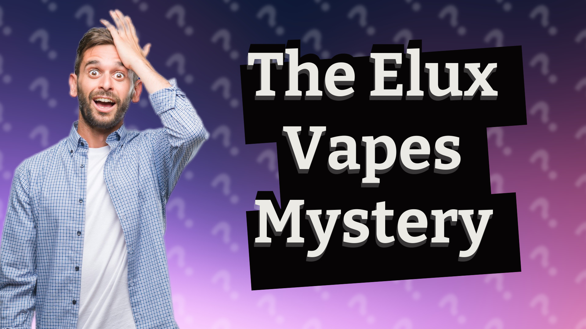The Elux Vapes Mystery
