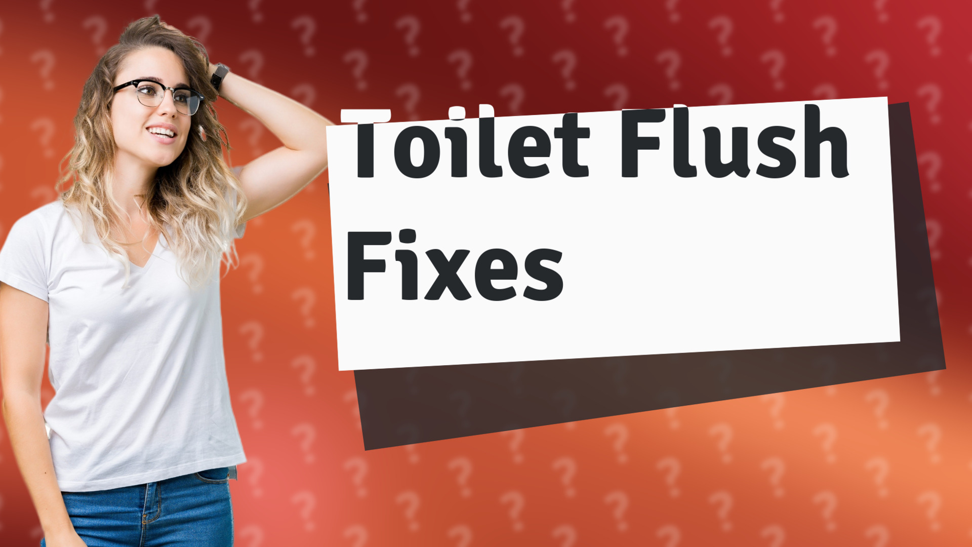 Toilet Flush Fixes