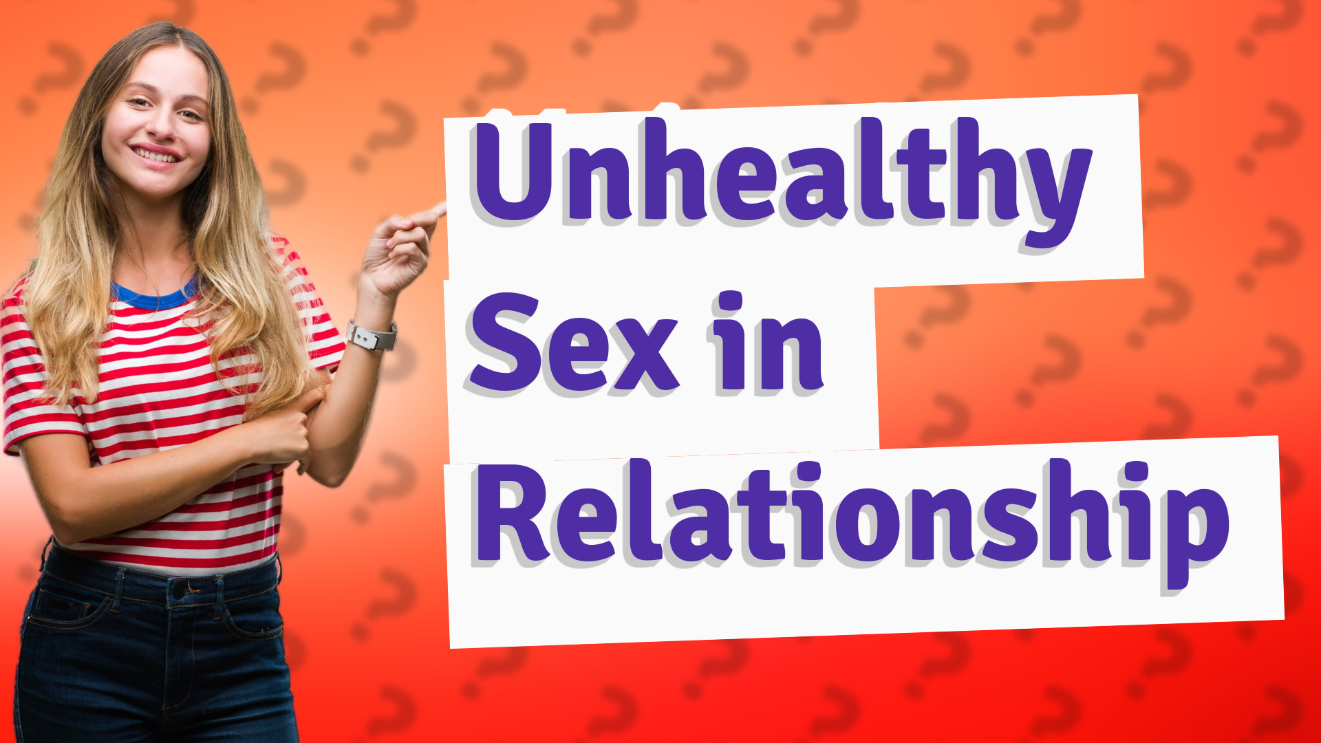 Unhealthy Sex in Relationship