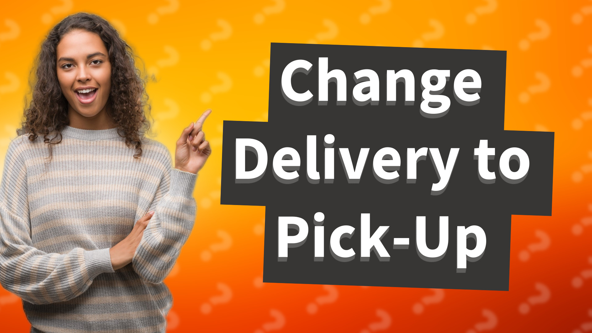 Change Delivery to Pick-Up