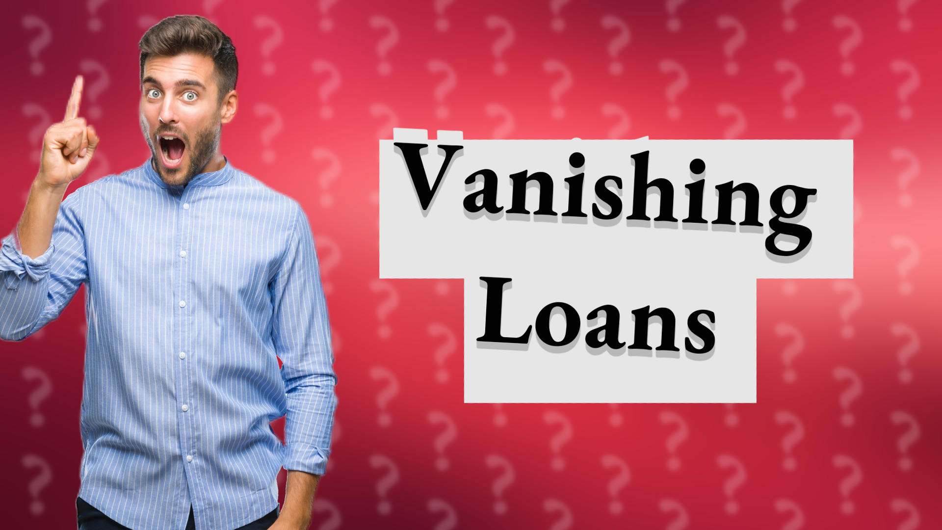 Vanishing Loans