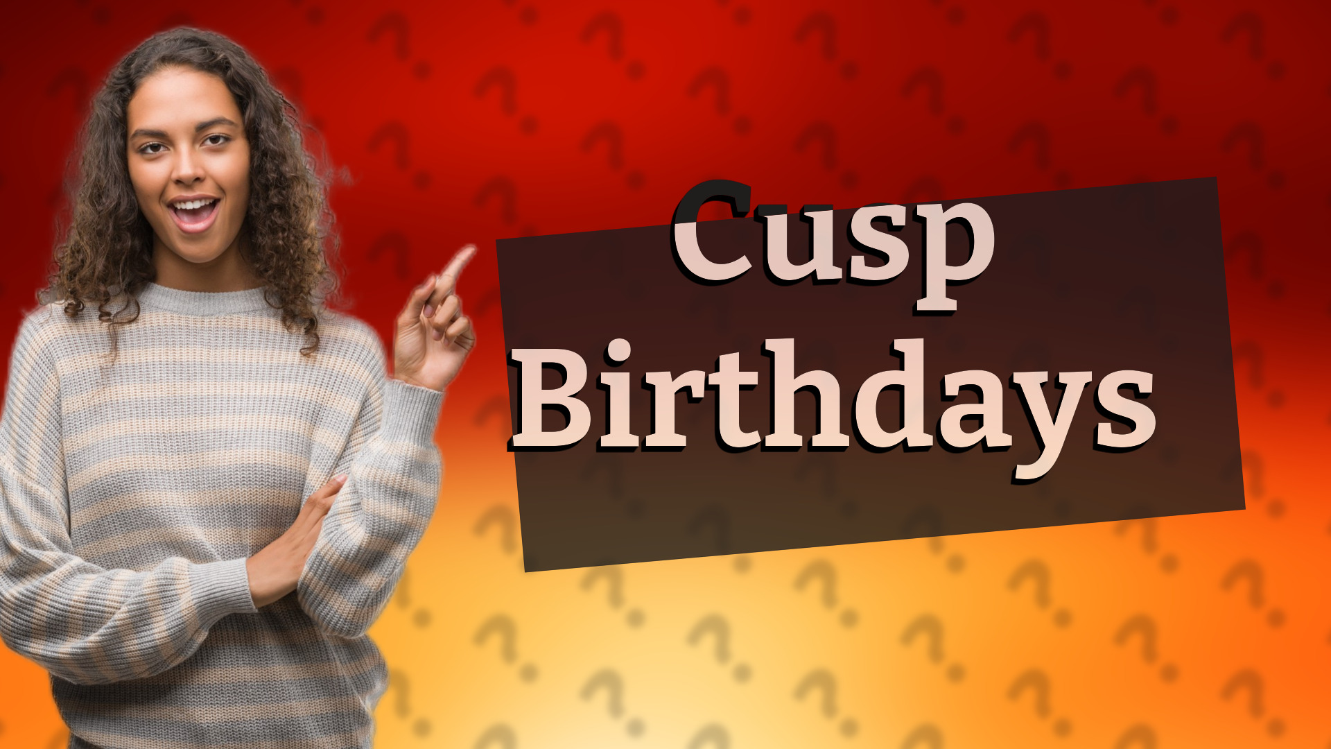 Cusp Birthdays