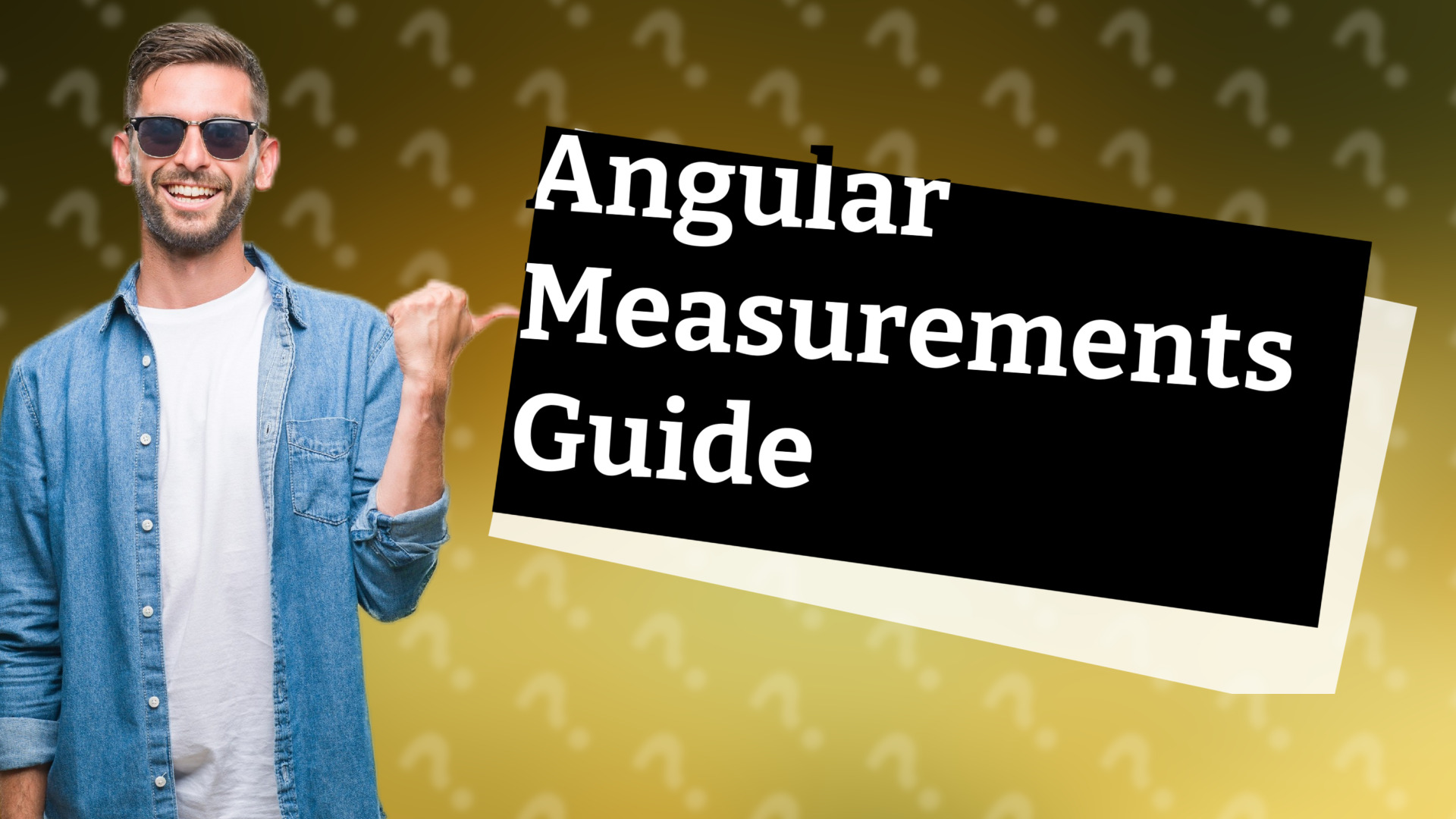 Angular Measurements Guide