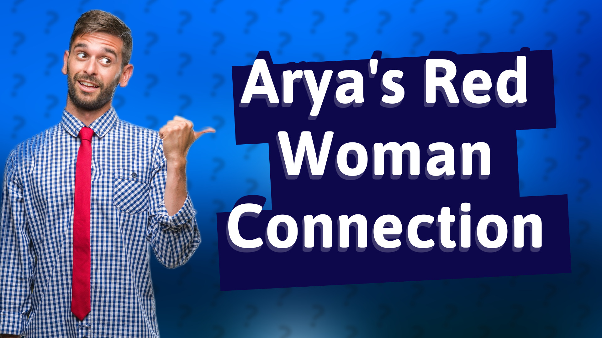 Arya's Red Woman Connection