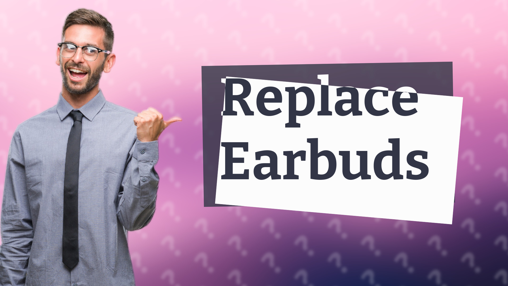 Replace Earbuds