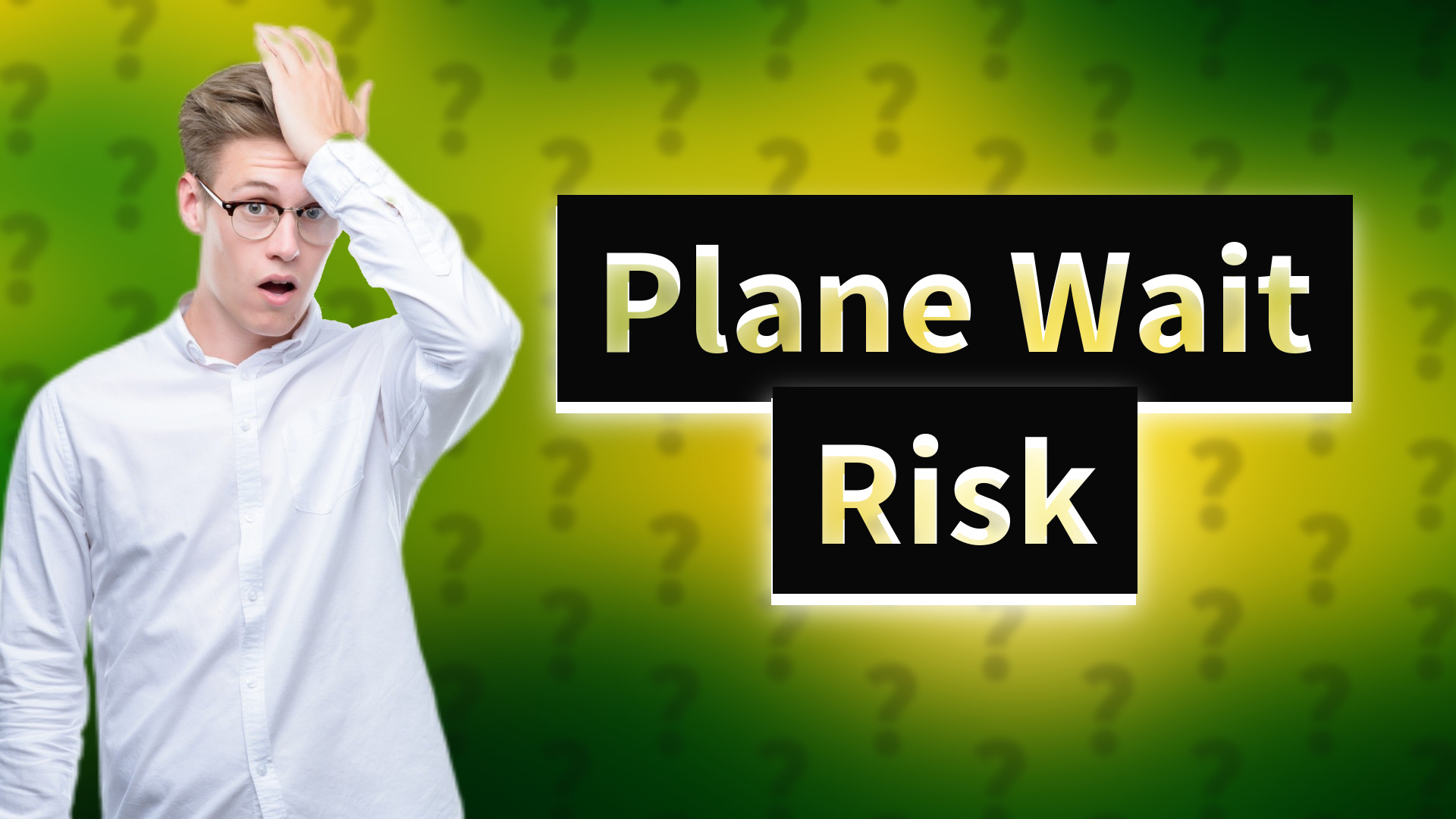 Plane Wait Risk