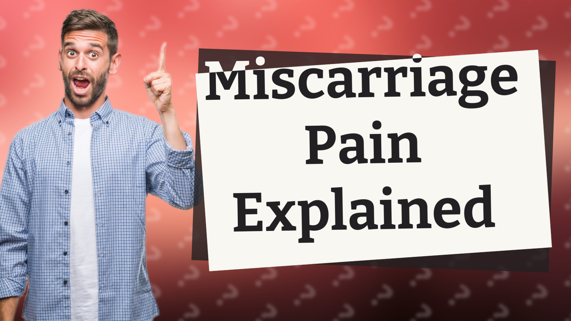 Miscarriage Pain Explained