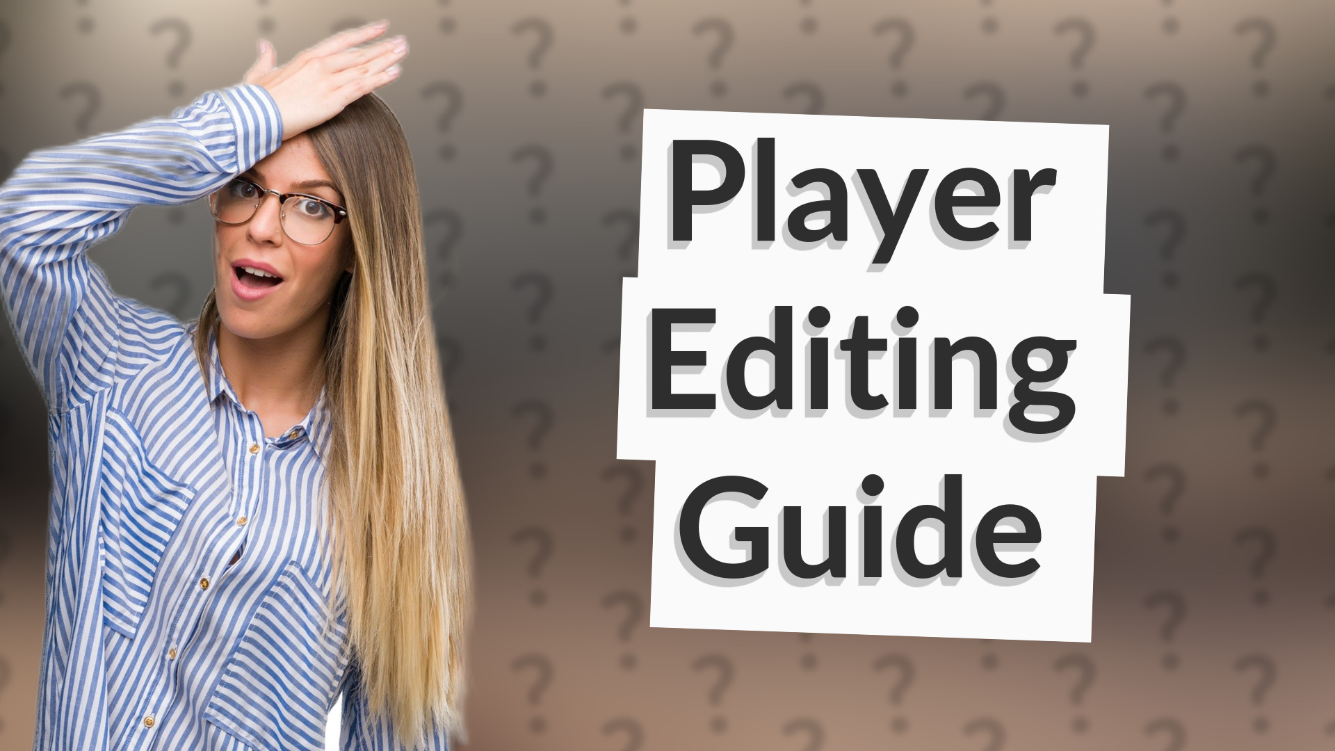 Player Editing Guide