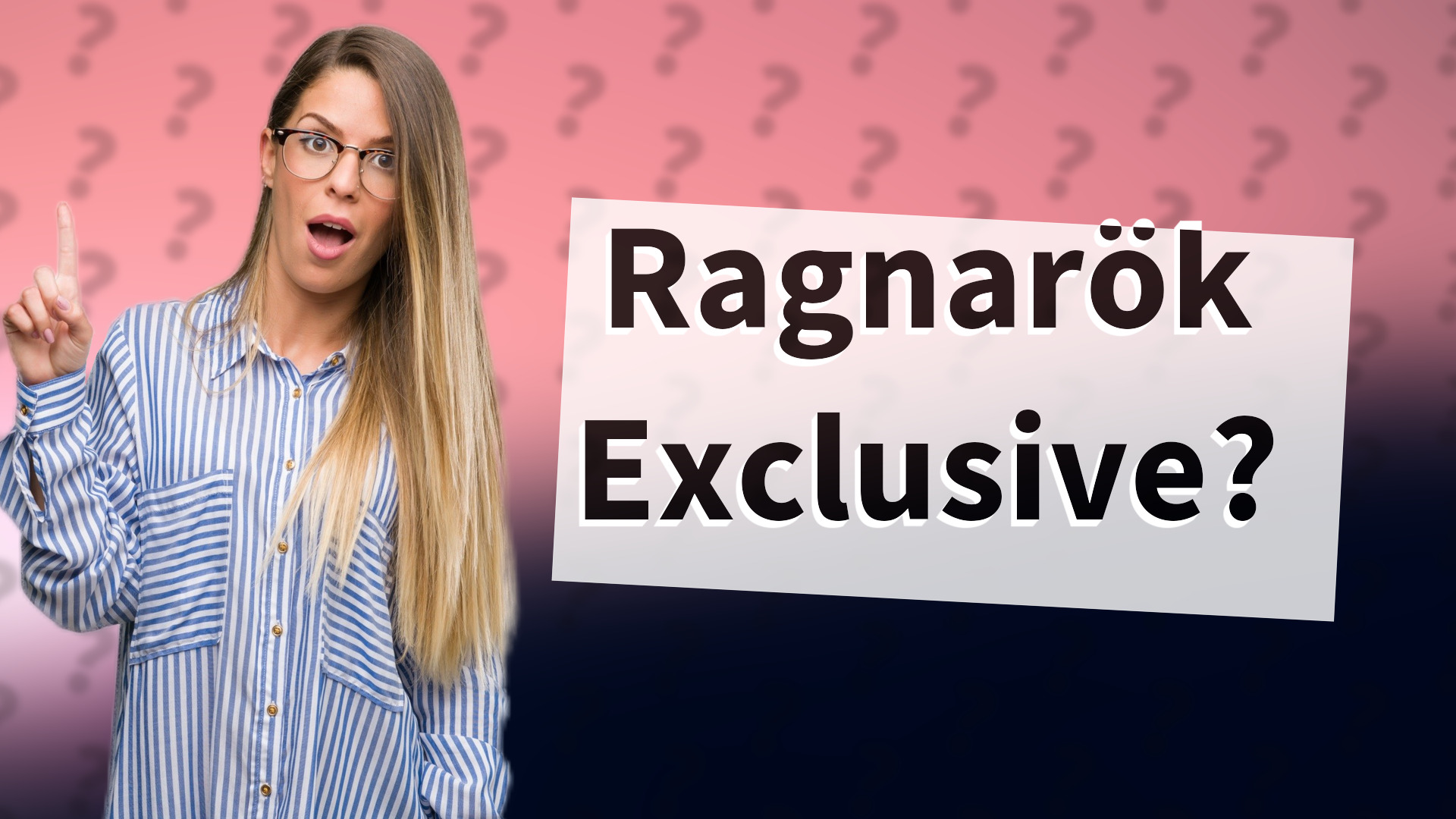 Ragnarök Exclusive?