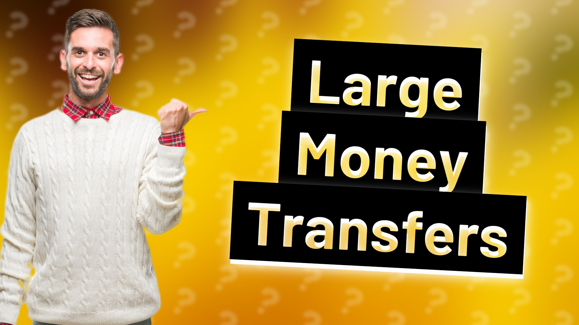 Large Money Transfers
