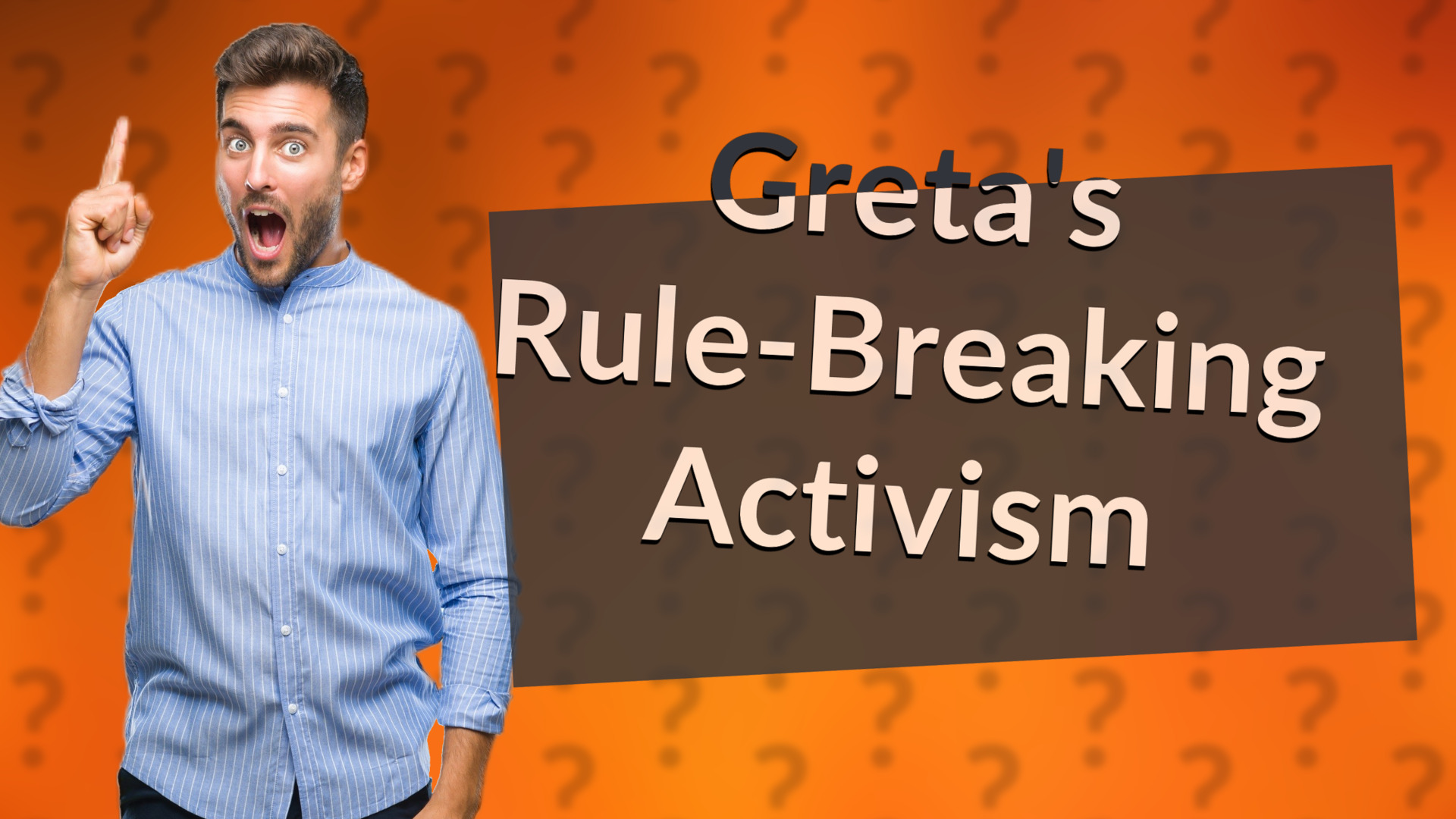 Greta's Rule-Breaking Activism