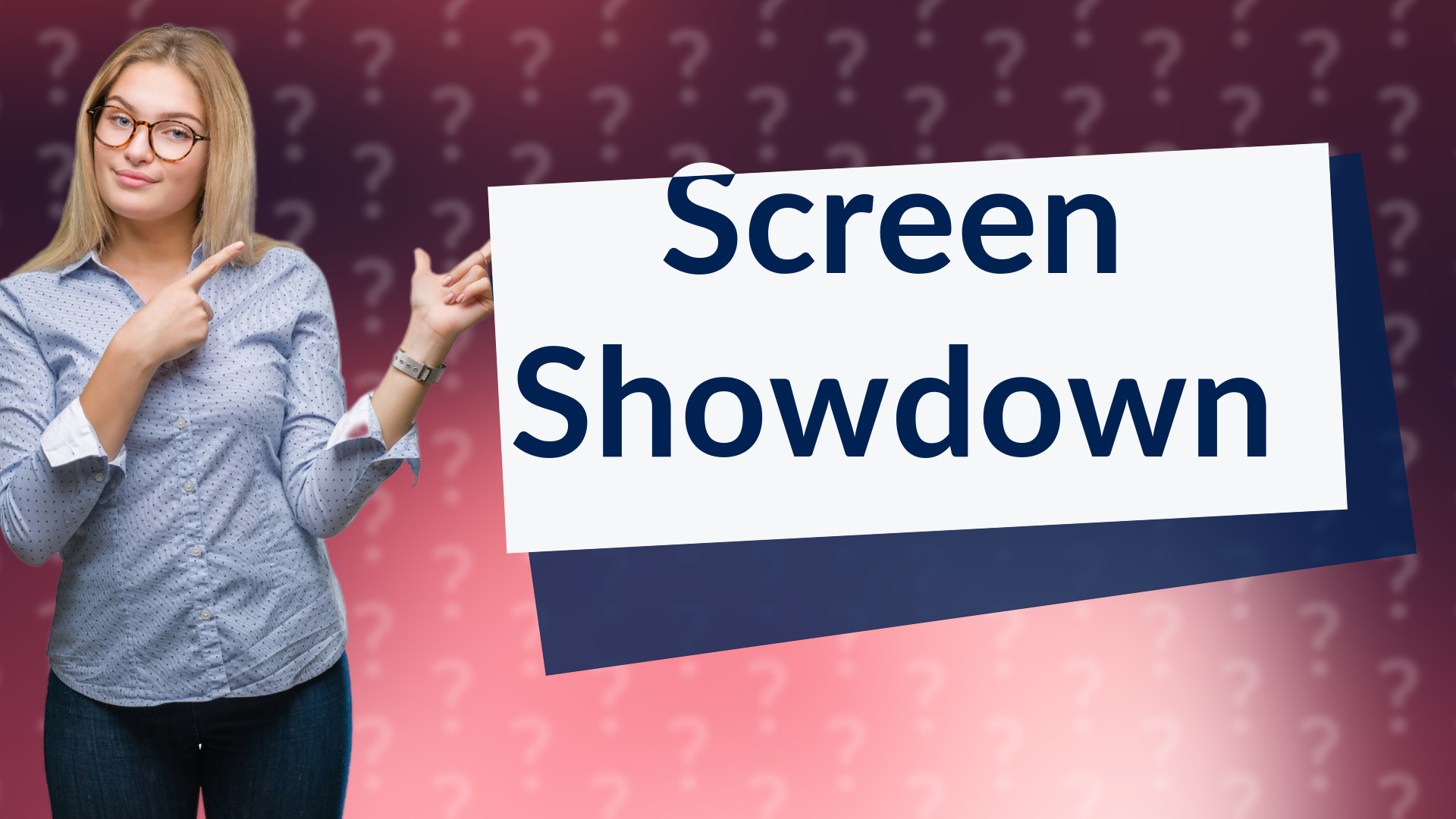 Screen Showdown