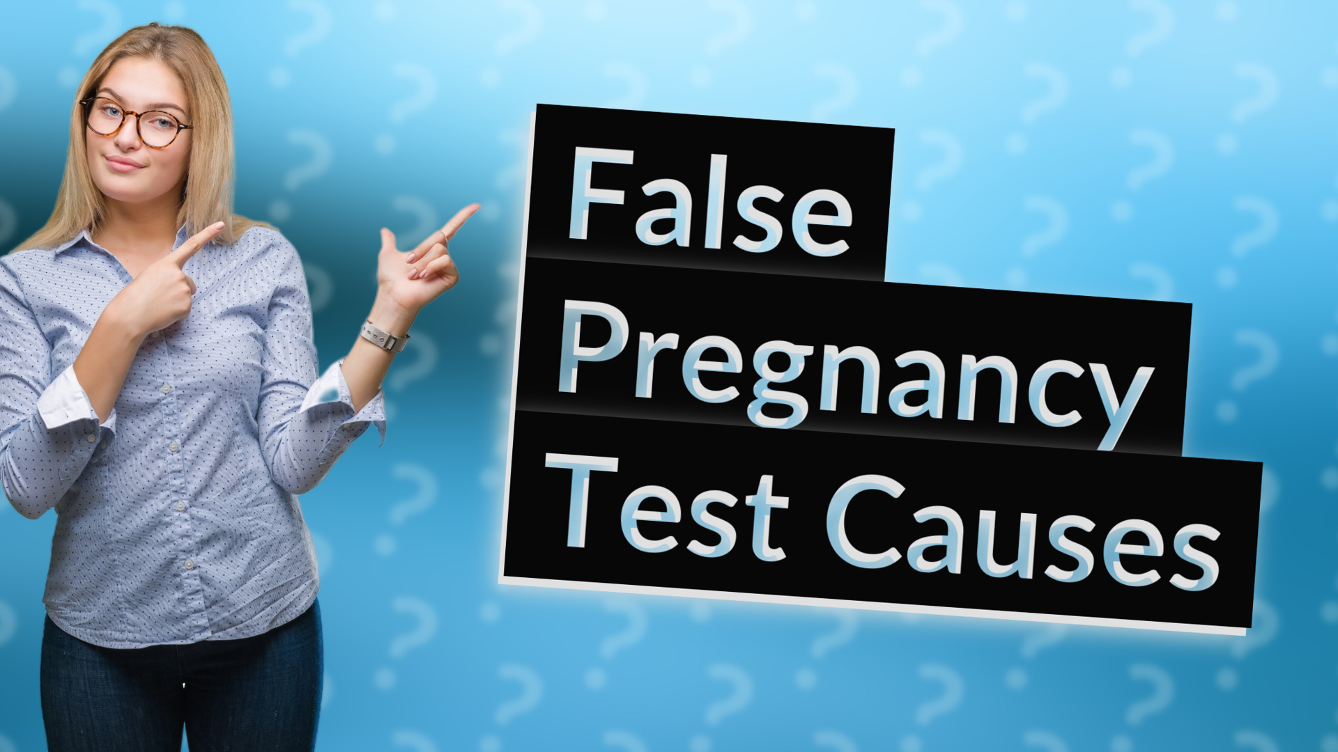 False Pregnancy Test Causes
