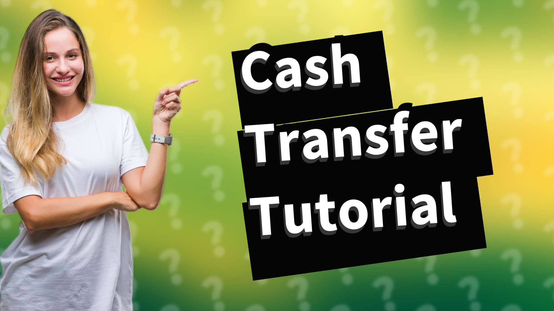 Cash Transfer Tutorial