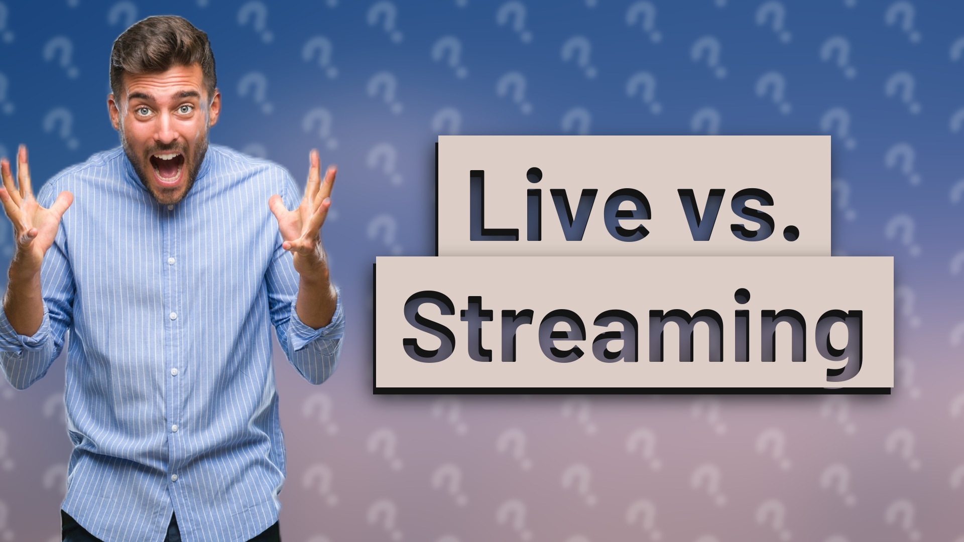 Live vs. Streaming