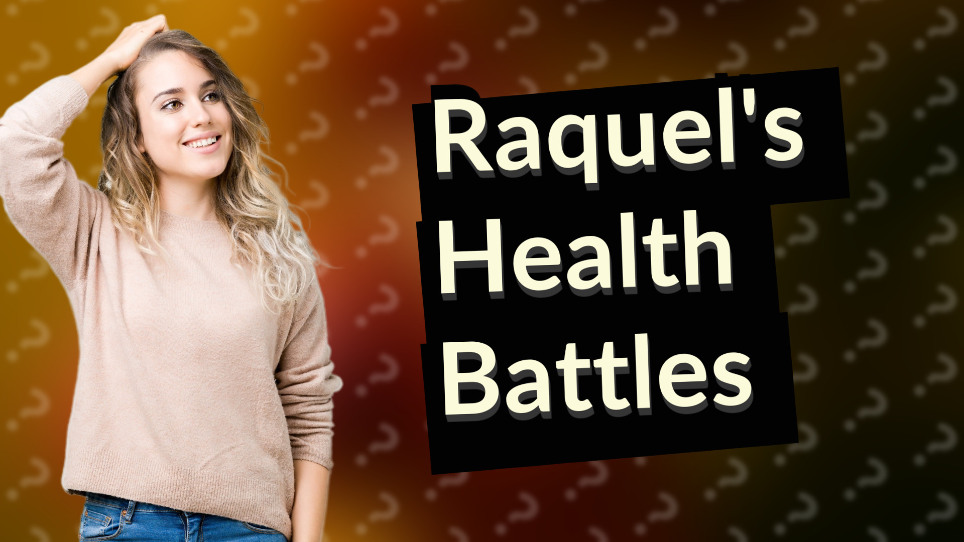 Raquel's Health Battles