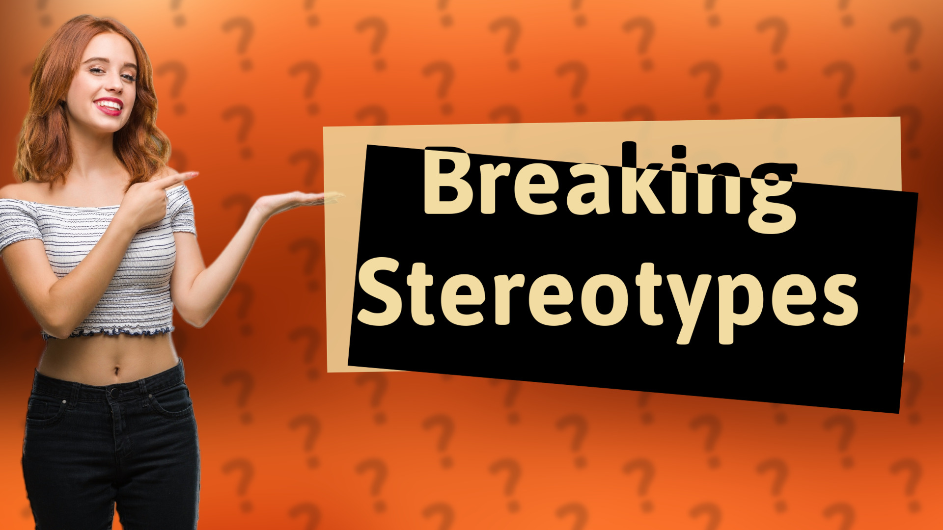 Breaking Stereotypes