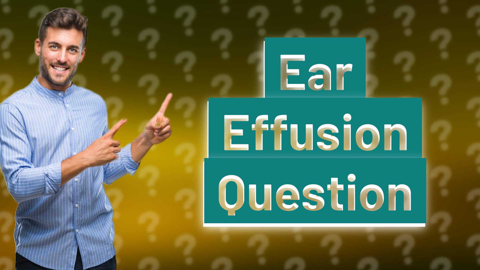 Ear Effusion Question