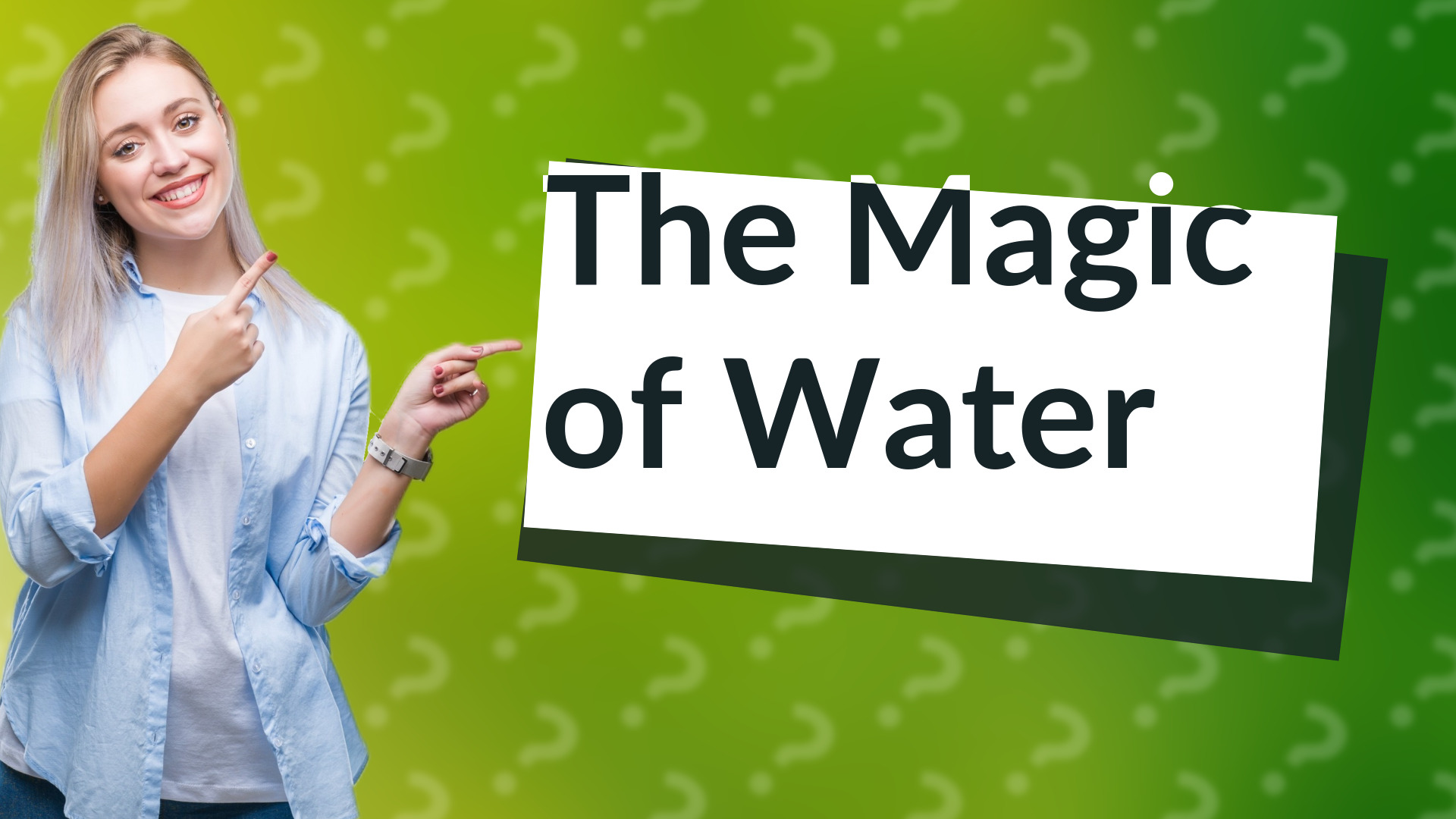The Magic of Water