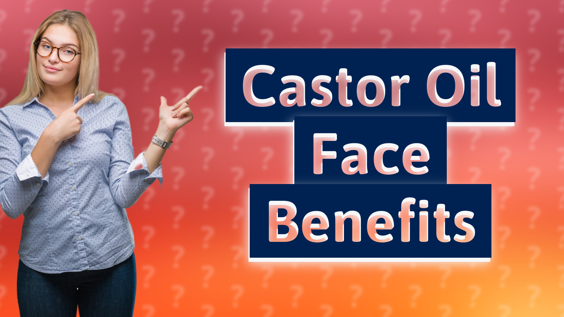 Castor Oil Face Benefits
