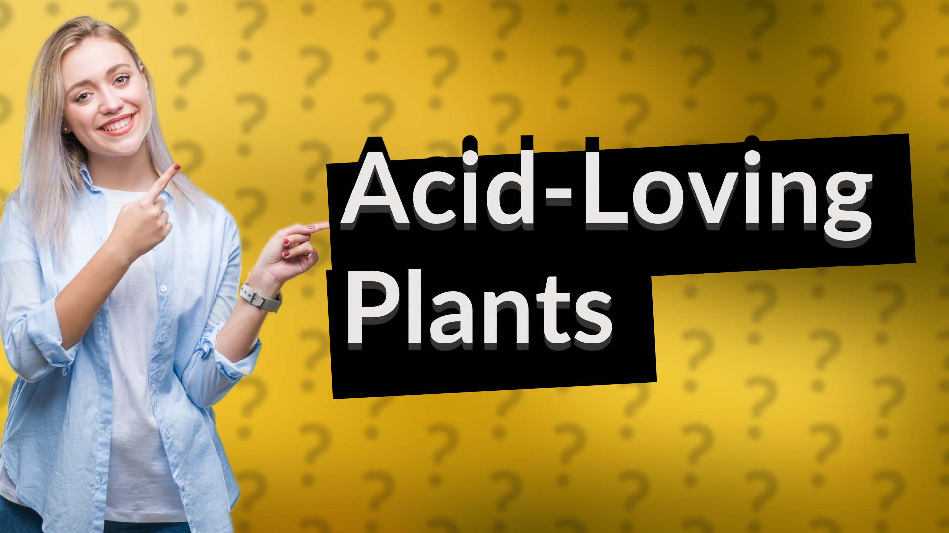 Acid-Loving Plants