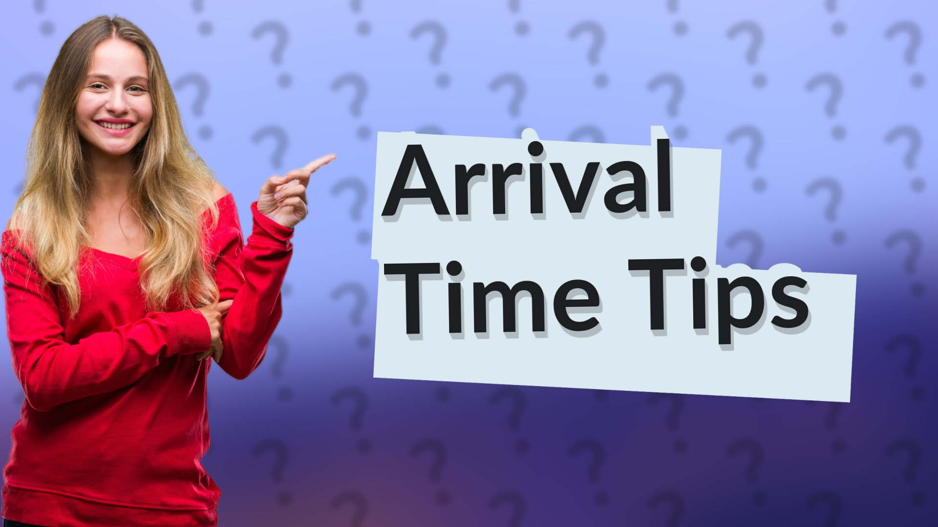 Arrival Time Tips