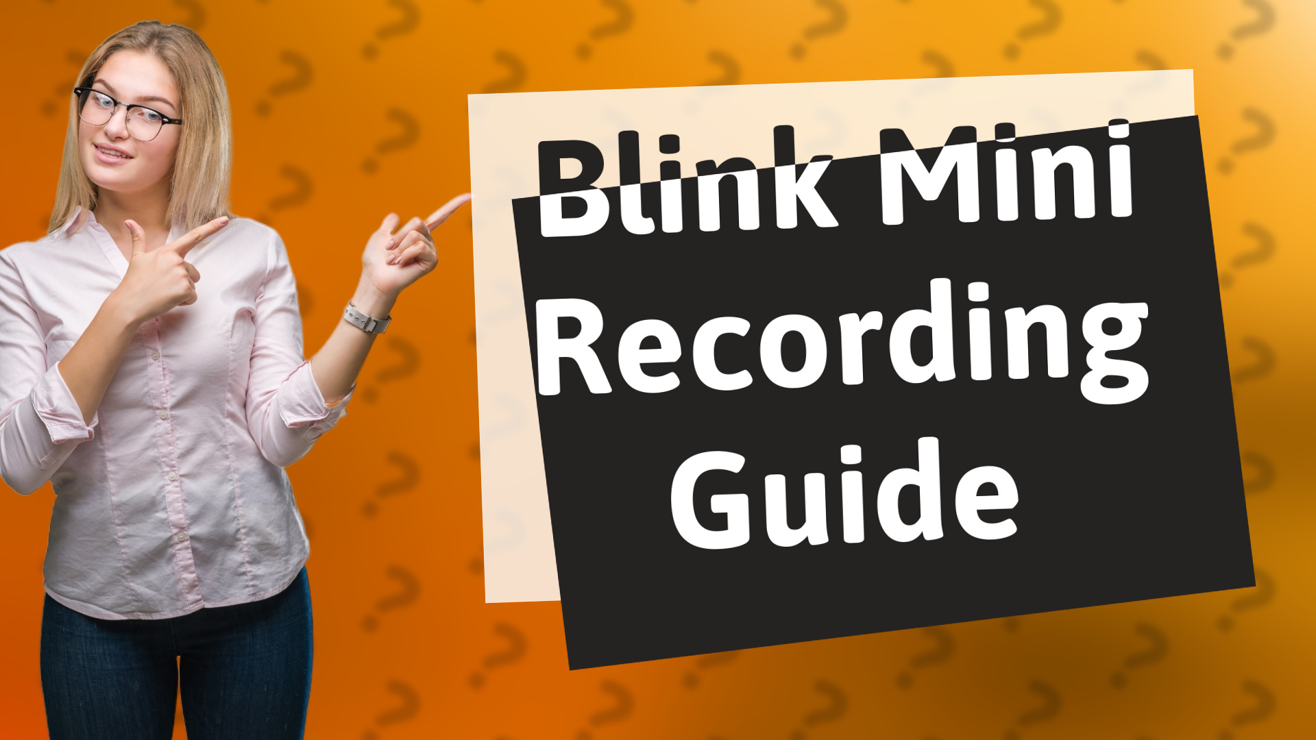Blink Mini Recording Guide