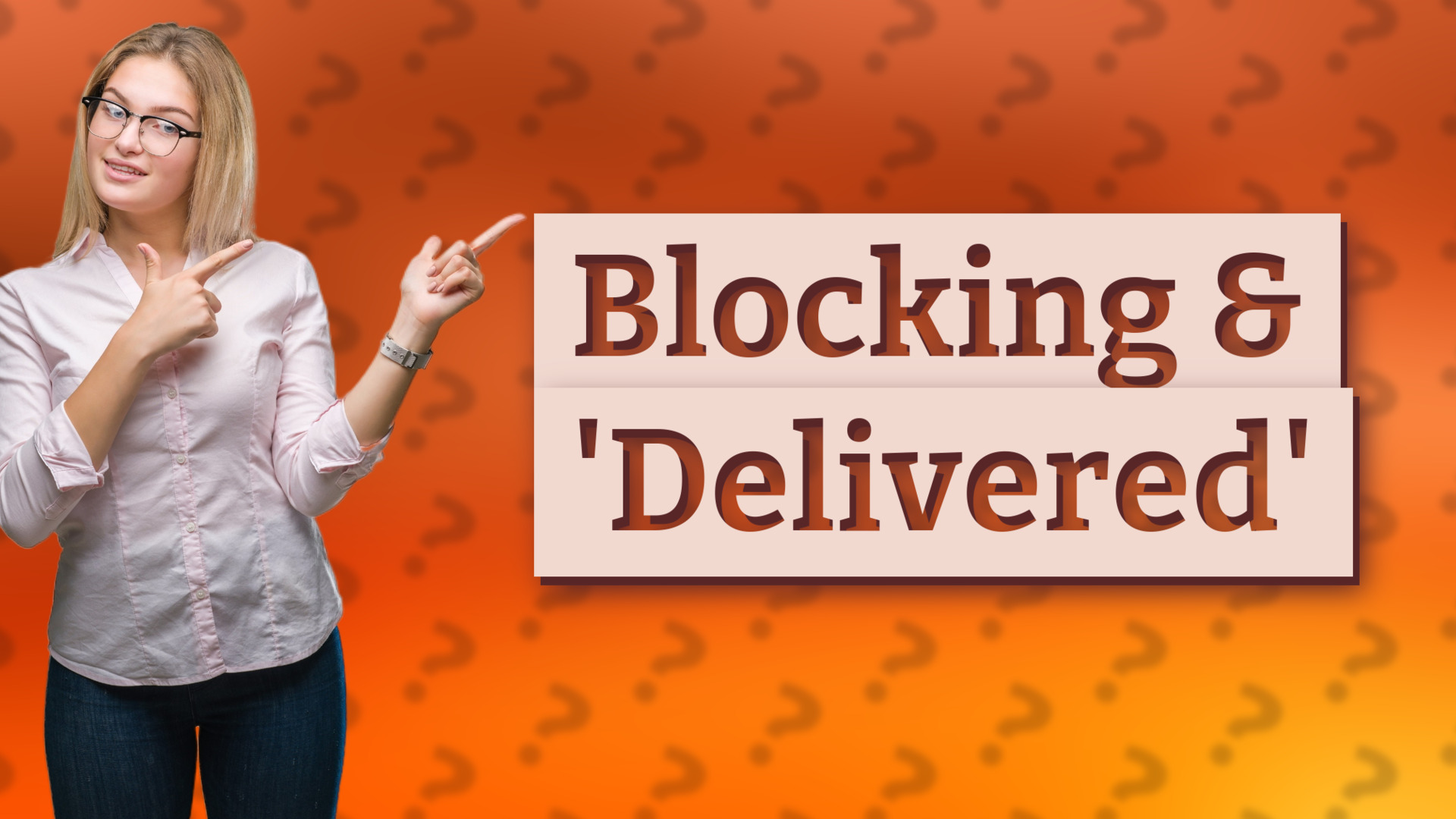 Blocking & 'Delivered'