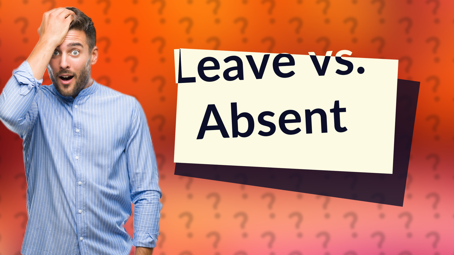 Leave vs. Absent