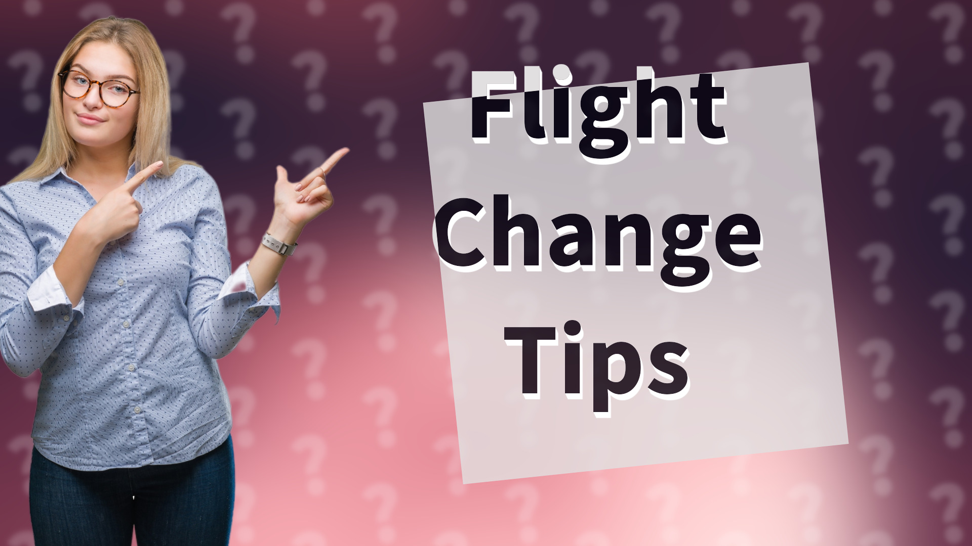 Flight Change Tips